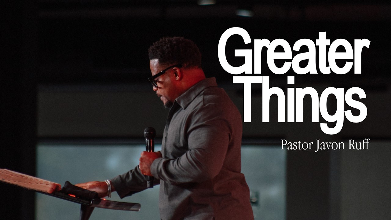Greater Things | Javon Ruff