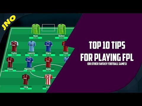 FPL TOP 10 TIPS - HOW TO PLAY FANTASY PREMIER LEAGUE