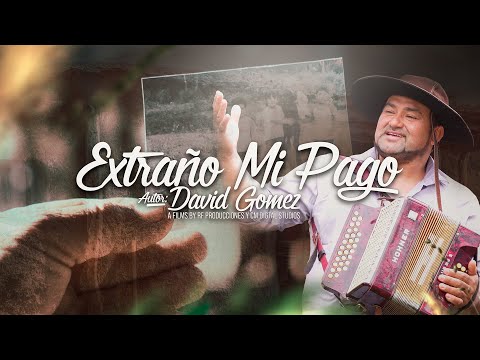 David Gómez - Extraño Mi Pago