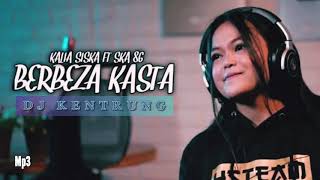 Download lagu BERBEZA KASTA | KALIA SISKA ft  Dj Kentrung ska 86 mp3