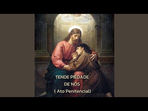 Tende Piedade De Nós ( Ato Penitencial) - Edison Silva