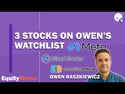3 stocks on Owen's Watchlist | SiteMinder, Australian Ethical Investment & Meta Platforms
