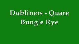 Dubliners - Quare Bungle Rye
