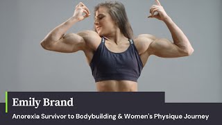 Anorexia Survivor to IFBB Pro: Emily Brand Bodybuilding &amp; Women&#39;s Physique Journey