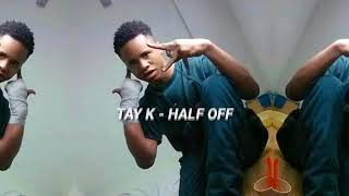 Tay K - Half Off (Unreleased Song)