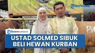 Persiapan Jelang Momen Idul Adha 1447 H, Ustaz Solmed dan Jasmin Sibuk Cari Hewan Kurban Terbaik