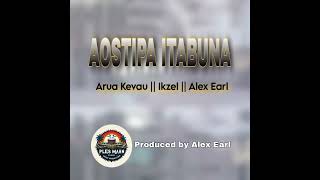Download lagu Aostipa Itabunai_Arua Kevau || Ikzel || Alex Earl____Prodz by Alex Earl mp3 Download lagu Aostipa Itabunai_Arua Kevau || Ikzel || Alex Earl____Prodz by Alex Earl mp3
