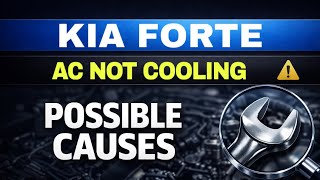 Kia Forte Air Conditioning Not Cooling - Possible Causes Explained