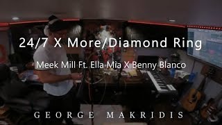 24/7 X More/Diamond Ring (George Makridis Cover) - Meek Mill Ft. Ella Mai X Benny Blanco