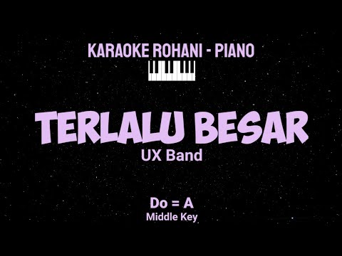TERLALU BESAR (Key A) Middle Key - KARAOKE ROHANI PIANO