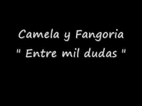 Camela Ft Fangoria Entre Mil Dudas - Camela