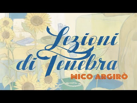 Mico Argirò - Lezioni di Tenebra (Lyric Video)