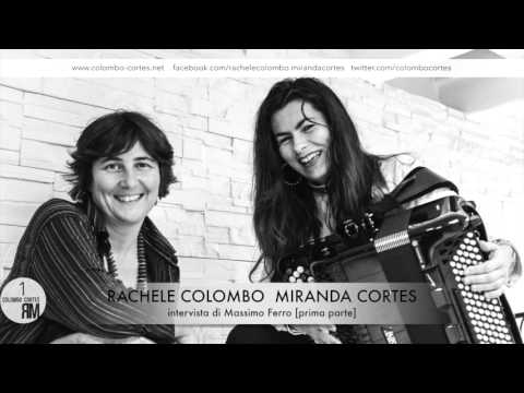 Prima Parte - Rachele Colombo  Miranda Cortes - Intervista di Massimo Ferro - Come nasce il duo