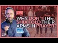 29. Why don’t the Shia fold their arms in prayer? | Sayed Ammar Nakshawani