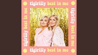 Tigirlily Best In Me