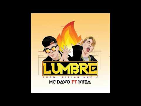 LUMBRE- MC DAVO ft KHEA ( LETRA OFICIAL)