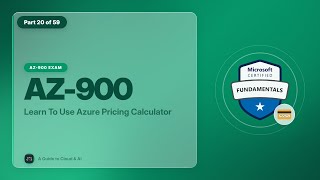 AZ-900 Exam EP 55: Learn To Use Azure Pricing Calculator