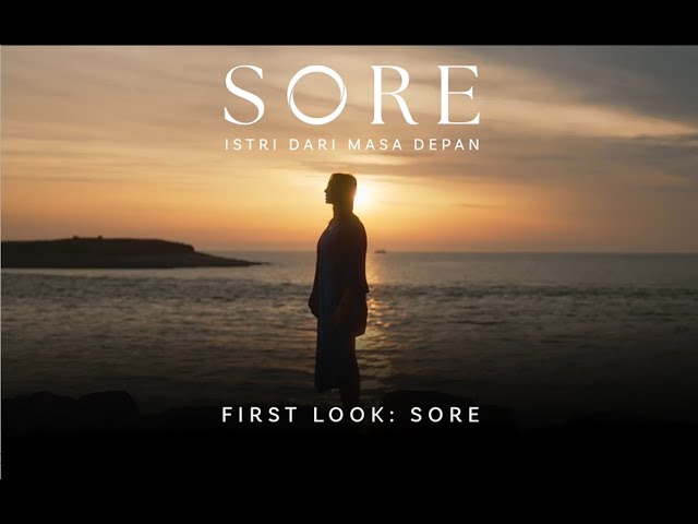 SORE: Istri dari Masa Depan - First Look (Sore version)