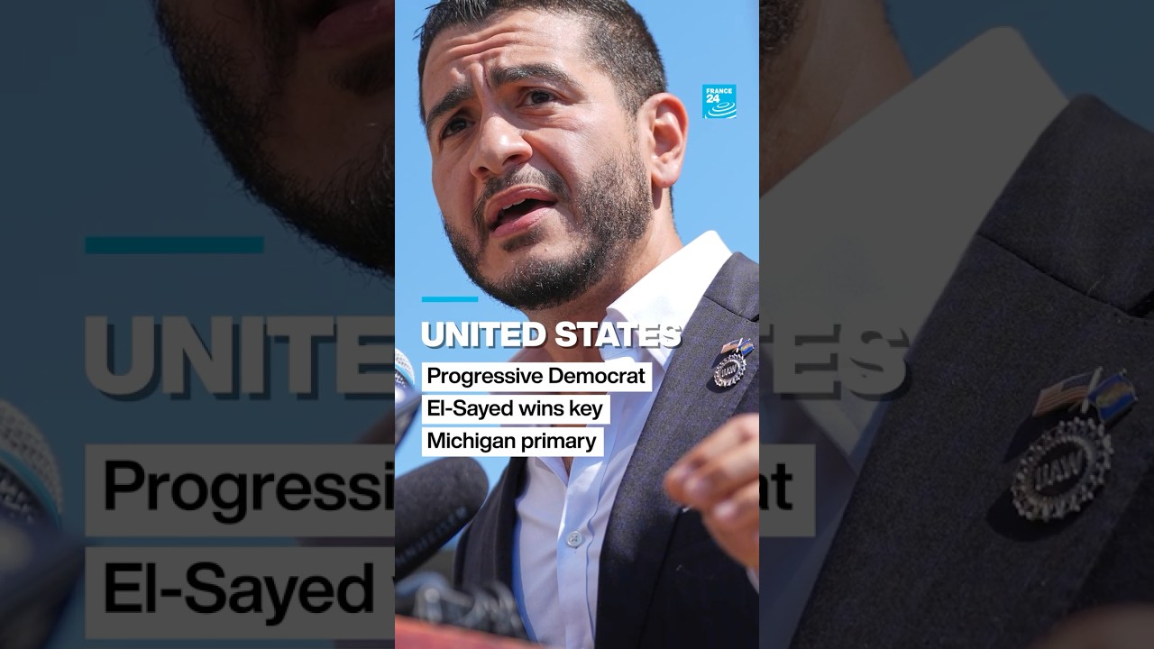 US: Progressive Democrat El-Sayed wins key Michigan primary • FRANCE 24 English