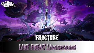 Fortnite Fracture - Chapter 3 Ending Live Event - LIVESTREAM - With BenSpark96