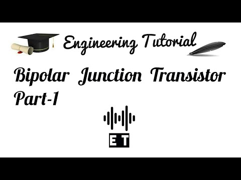 Bipolar Junction Transistor BJT Part 1 Video