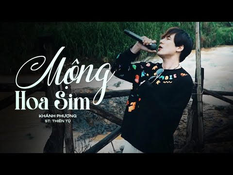 MỘNG HOA SIM - KHÁNH PHƯƠNG X THIÊN TÚ | Bao năm bôn ba tìm thành công, anh lại mất đi chính em....