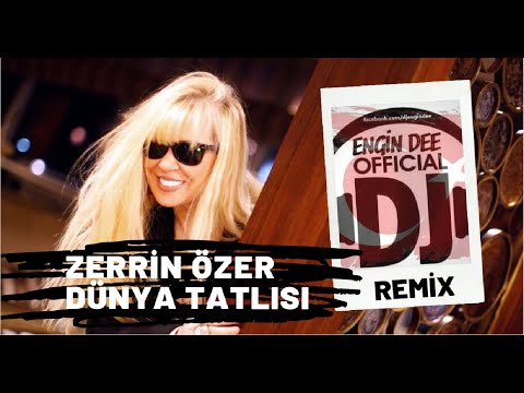 Zerrin Özer feat Dj Engin Dee - Hani Dünya Tatlısı / Remix