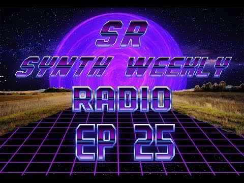 S.R. Synth Weekly Episode 25.