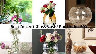 Best glass vase/pot under 500| Amazon flower vase| Amazon flower pot| Amazon home decor