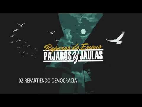 02 - Repartiendo democracia - Raperos de Emaús - Pájaros y Jaulas (Sólo Audio)