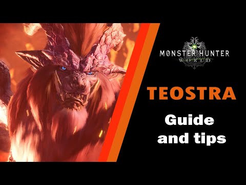 Monster Hunter : World - Teostra (Guide and tips)