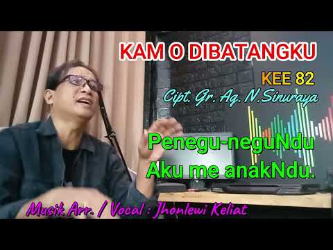 KEE 82 - Jhonlewi Keliat. KAM O DIBATANGKU.
