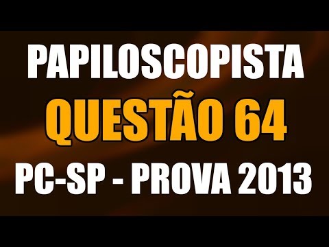 Papiloscopista - PC-SP - Prova 2013 - Questão 64 - Lógica