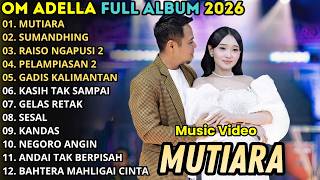 Download lagu OM ADELLA TERBARU 2026 || MUTIARA - SHUMANDING - RAISO NGAPUSI 2 | FULL ALBUM DANGDUT ADELLA 2026 mp3 Download lagu OM ADELLA TERBARU 2026 || MUTIARA - SHUMANDING - RAISO NGAPUSI 2 | FULL ALBUM DANGDUT ADELLA 2026 mp3