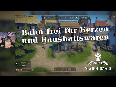 Bahn frei für Kerzen und Haushaltswaren 🏰 Let's Play Foundation - Staffel 05-60