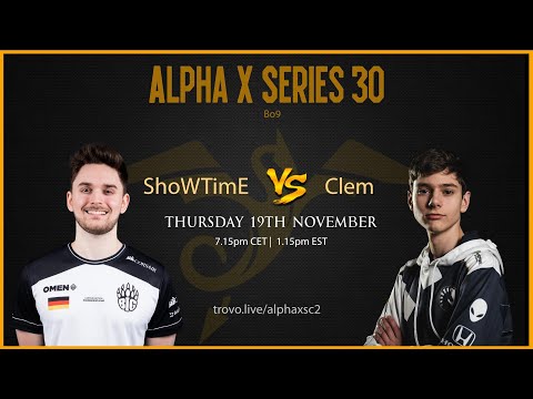 StarCraft 2 - SHOWTIME vs CLEM - Alpha X Series #30
