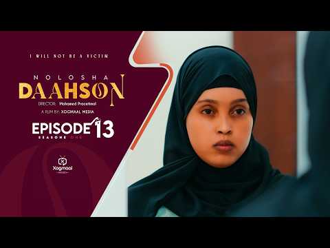 MUSASALKA NOLOSHA DAAHSOON EPISODE 13
