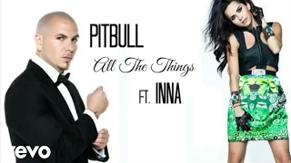 Pitbull feat. INNA - All The Things You Do | by Calvin Harris (Audio)