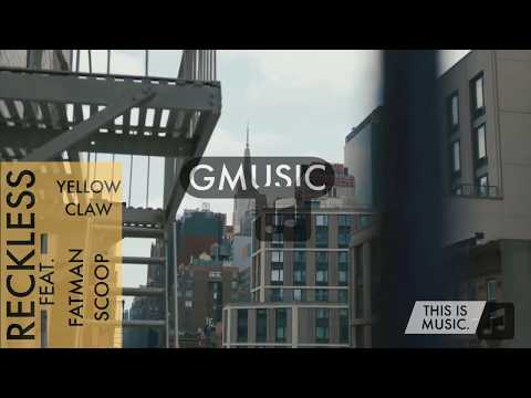Reckless-Yellow Claw Feat.Fatman Scoop| Gmusic