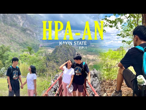 Hpa-An| Kayin State| Myanmar| Episode 1