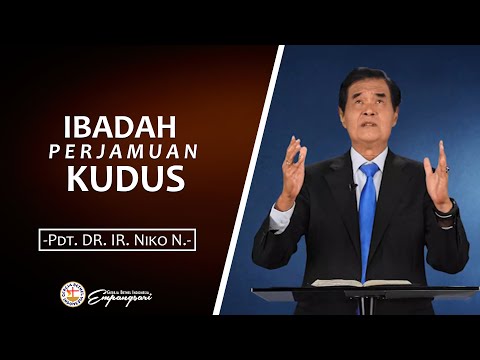 IBADAH PERJAMUAN KUDUS - Pdt. DR. Ir. Niko N. I 19 July 20
