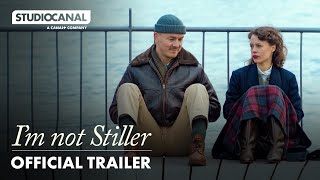 I'M NOT STILLER | Official Trailer | STUDIOCANAL