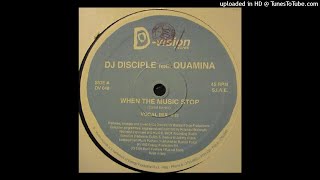 DJ Disciple Feat. Quamina | When The Music Stop (Vocal Mix)