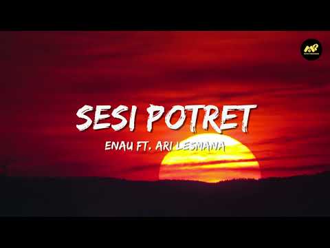 eńau feat. Ari Lesmana - Sesi Potret (Lirik Lagu) ~ Ku bertamu ke rumah barumu Tak ada kamu
