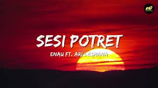 Download lagu eńau feat. Ari Lesmana - Sesi Potret (Lirik Lagu) ~ Ku bertamu ke rumah barumu Tak ada kamu mp3