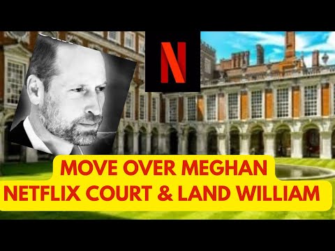 MOVE OVER MEGHAN - NETFLIX LAND WILLIAM #royal #meghan #news