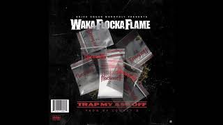 Waka Flocka Flame - Trap My Ass Off &quot;Official Audio&quot;