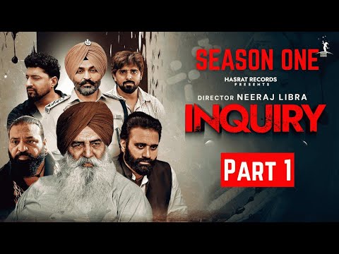 INQUIRY | Part 1 | Punjabi Movie | Punjabi Webseries | Hasrat Records 2025