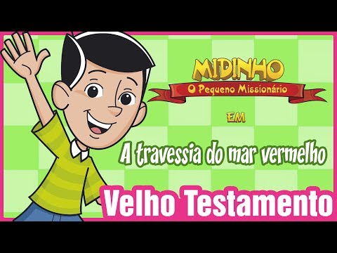 A travessia do mar vermelho - Midinho, o Pequeno Missionário