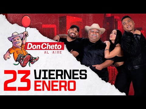 Don Cheto Al Aire Show En Vivo 🔴 -  23 de Enero de 2026